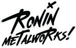 Ronin Metalworks LLC